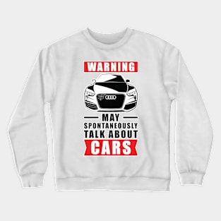 Warning May Spontaneously Talk About Cars Crewneck Sweatshirt